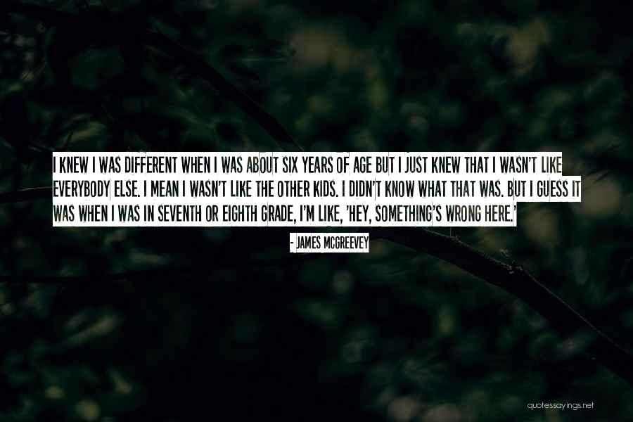 Age That Kids Quotes By James McGreevey Age That Kids Quotes By James McGreevey