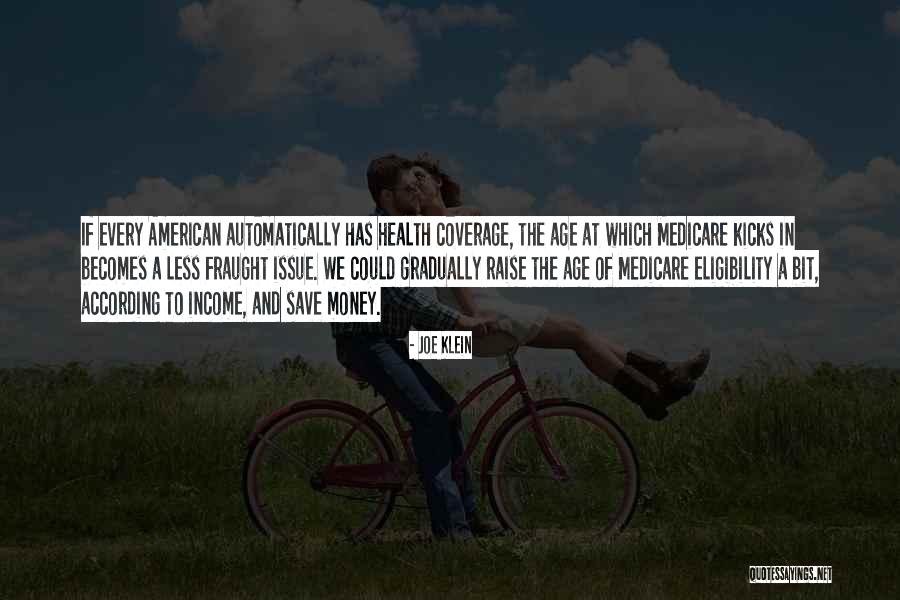 Age That Medicare Quotes By Joe Klein Age That Medicare Quotes By Joe Klein