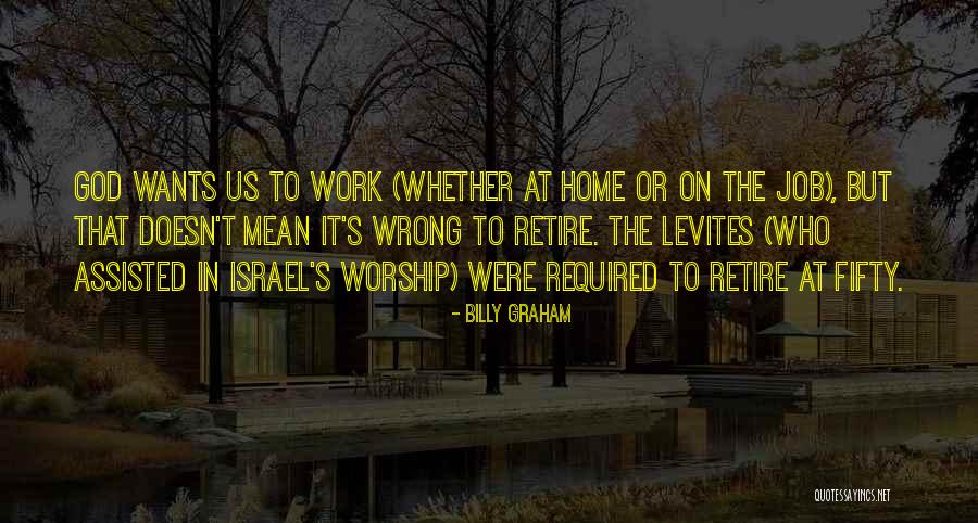 Age That You Can Retire Quotes By Billy Graham Age That You Can Retire Quotes By Billy Graham