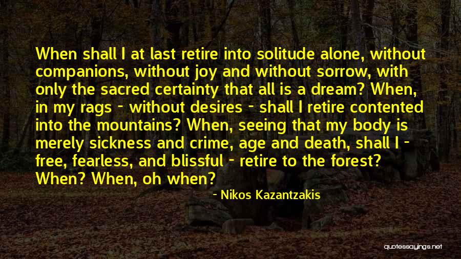Age That You Can Retire Quotes By Nikos Kazantzakis Age That You Can Retire Quotes By Nikos Kazantzakis