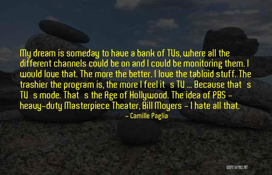 Age Theater Quotes By Camille Paglia Age Theater Quotes By Camille Paglia