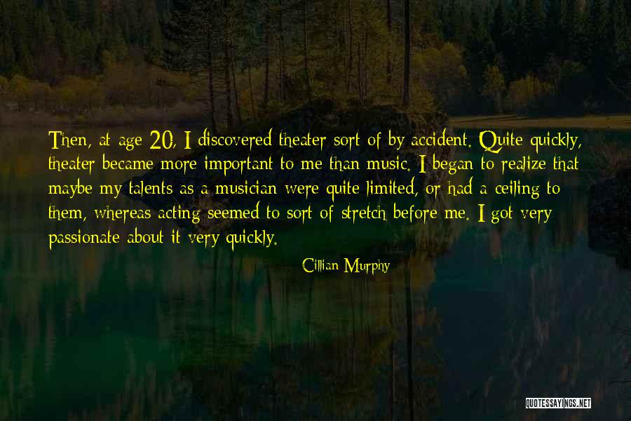 Age Theater Quotes By Cillian Murphy Age Theater Quotes By Cillian Murphy