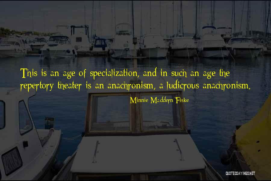 Age Theater Quotes By Minnie Maddern Fiske Age Theater Quotes By Minnie Maddern Fiske
