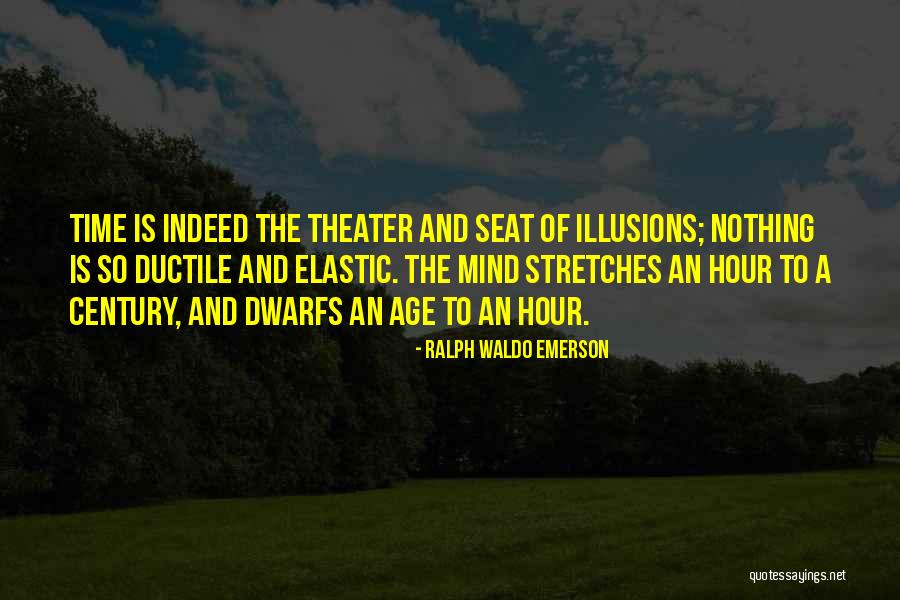 Age Theater Quotes By Ralph Waldo Emerson Age Theater Quotes By Ralph Waldo Emerson