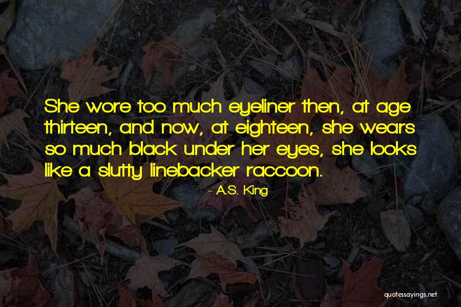 Age Thirteen Quotes By A.S. King