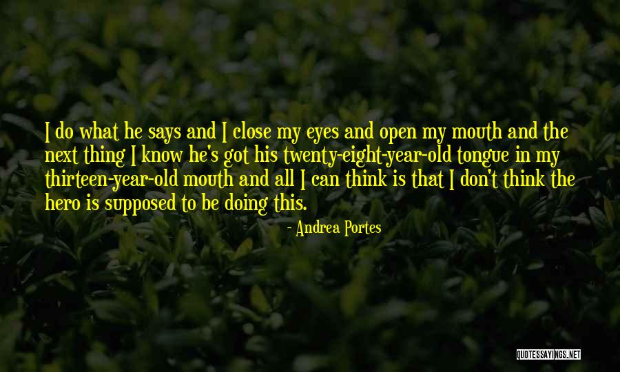 Age Thirteen Quotes By Andrea Portes