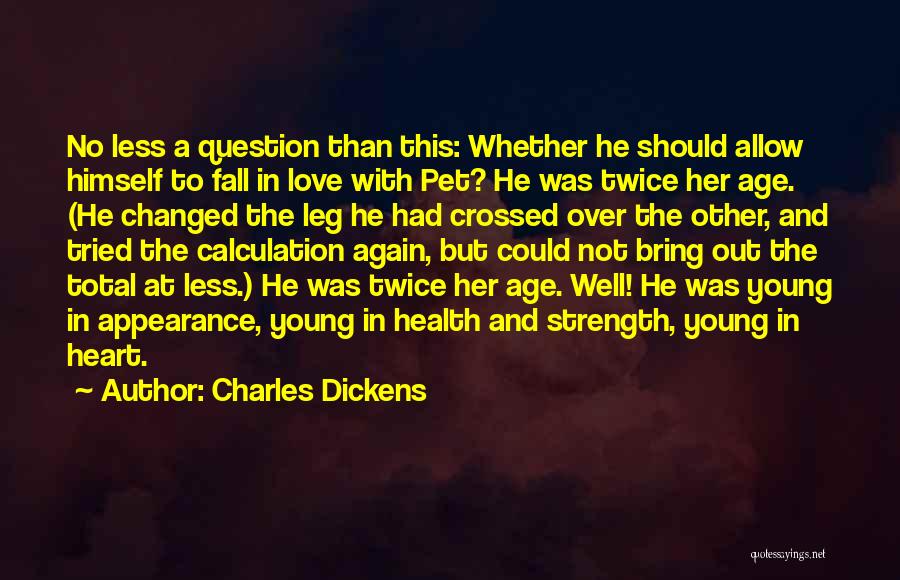 Age Vs Love Quotes By Charles Dickens