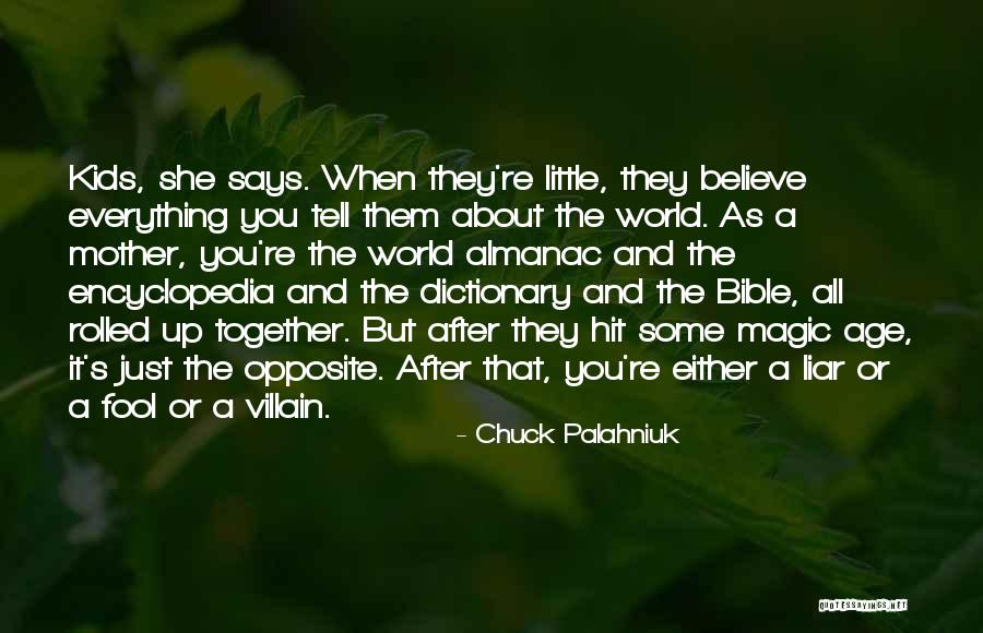 Age When Kids Quotes By Chuck Palahniuk Age When Kids Quotes By Chuck Palahniuk
