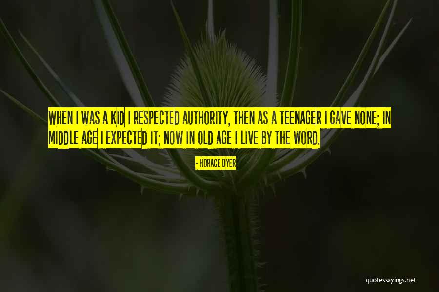 Age When Kids Quotes By Horace Dyer Age When Kids Quotes By Horace Dyer