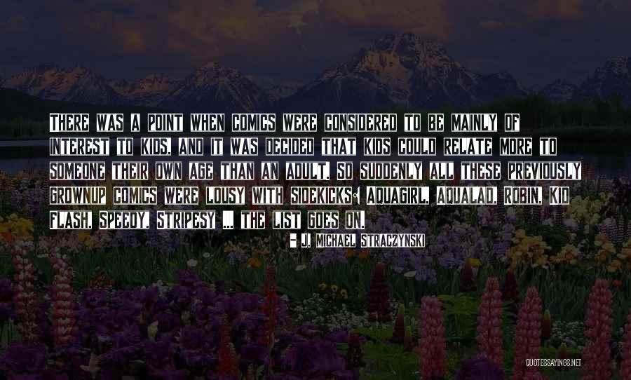 Age When Kids Quotes By J. Michael Straczynski Age When Kids Quotes By J. Michael Straczynski