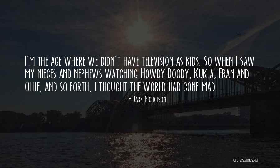 Age When Kids Quotes By Jack Nicholson Age When Kids Quotes By Jack Nicholson