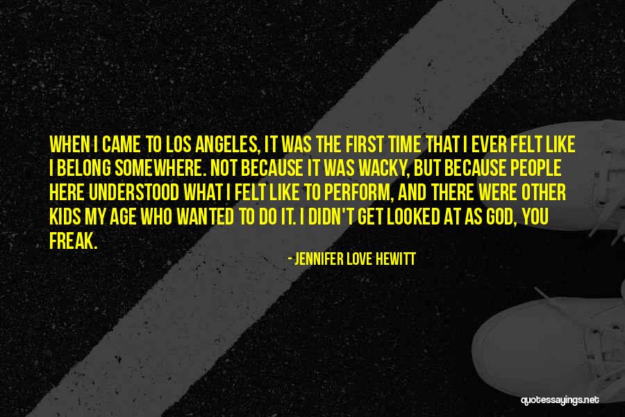 Age When Kids Quotes By Jennifer Love Hewitt Age When Kids Quotes By Jennifer Love Hewitt
