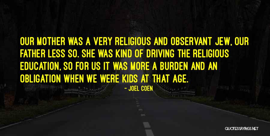 Age When Kids Quotes By Joel Coen Age When Kids Quotes By Joel Coen