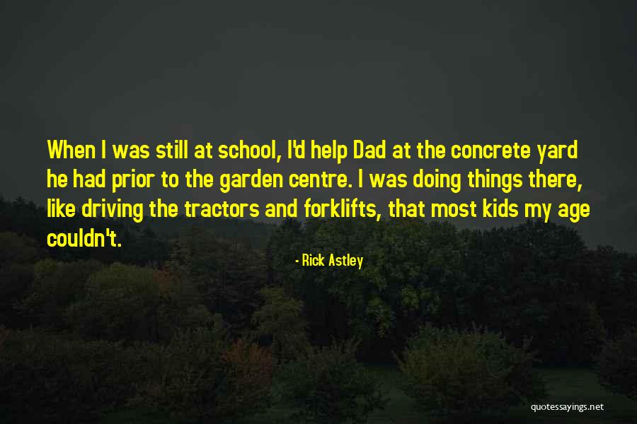 Age When Kids Quotes By Rick Astley Age When Kids Quotes By Rick Astley