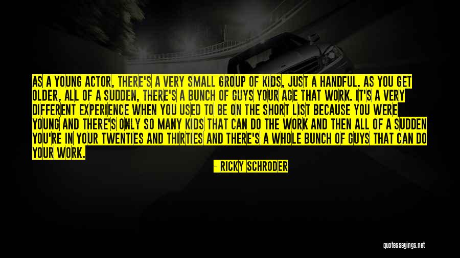 Age When Kids Quotes By Ricky Schroder Age When Kids Quotes By Ricky Schroder
