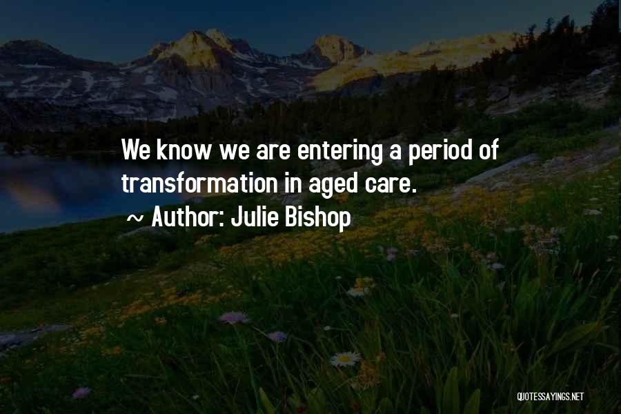 Aged Care Quotes By Julie Bishop