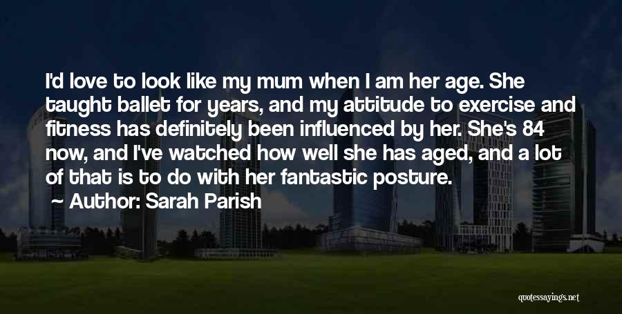 Aged Well Quotes By Sarah Parish