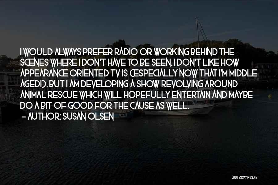 Aged Well Quotes By Susan Olsen
