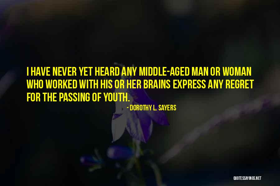 Aged Woman Quotes By Dorothy L. Sayers Aged Woman Quotes By Dorothy L. Sayers