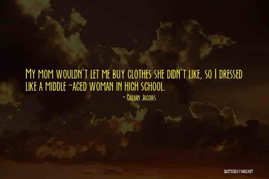 Aged Woman Quotes By Gillian Jacobs Aged Woman Quotes By Gillian Jacobs