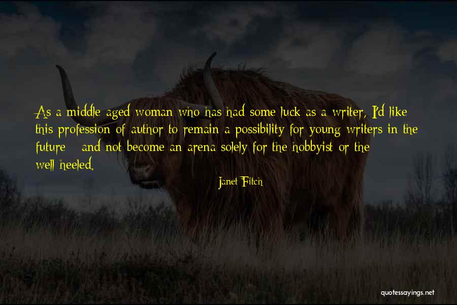 Aged Woman Quotes By Janet Fitch Aged Woman Quotes By Janet Fitch
