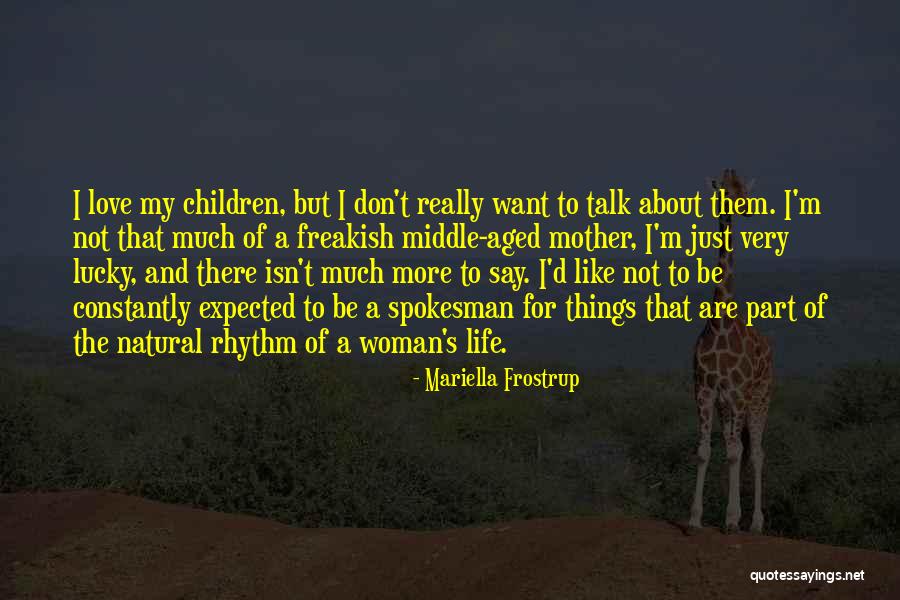 Aged Woman Quotes By Mariella Frostrup Aged Woman Quotes By Mariella Frostrup
