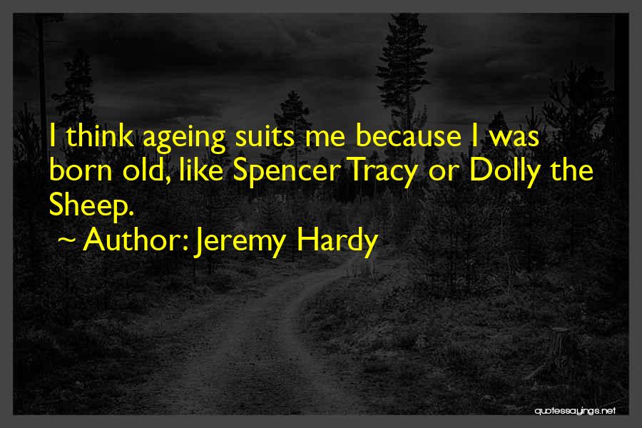 Ageing Quotes By Jeremy Hardy