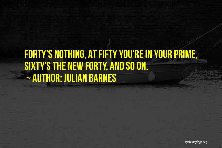 Ageing Quotes By Julian Barnes