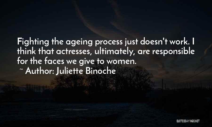 Ageing Quotes By Juliette Binoche