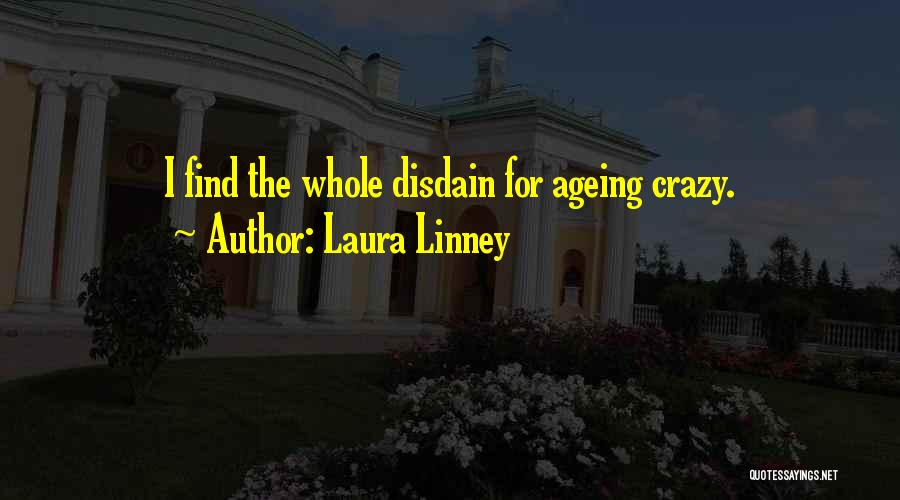 Ageing Quotes By Laura Linney