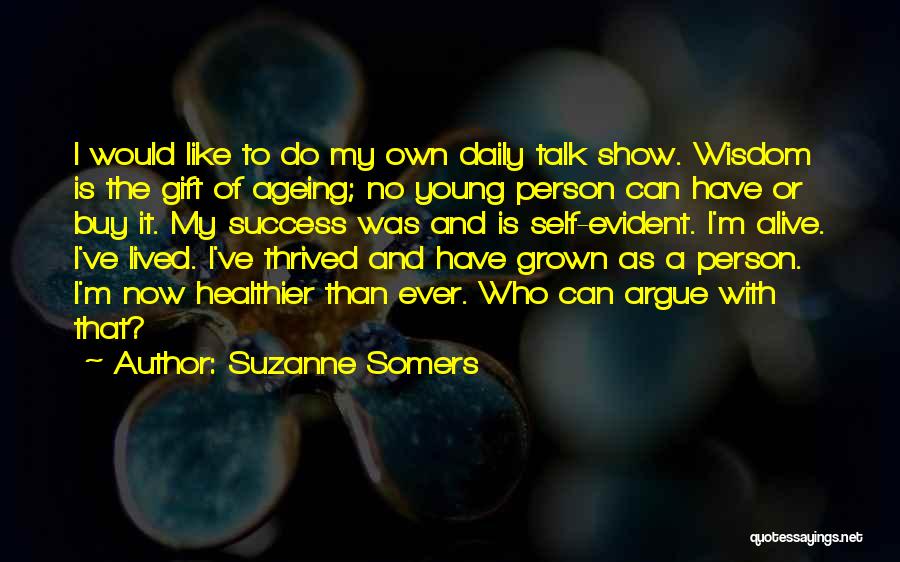 Ageing Quotes By Suzanne Somers