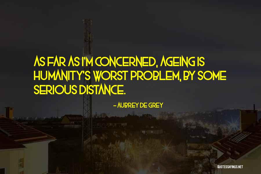 Ageing Well Quotes By Aubrey De Grey