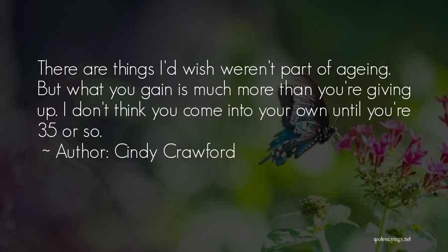 Ageing Well Quotes By Cindy Crawford