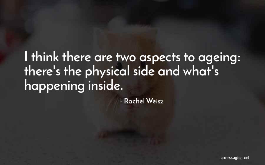 Ageing Well Quotes By Rachel Weisz