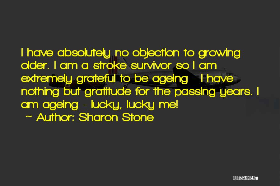 Ageing Well Quotes By Sharon Stone