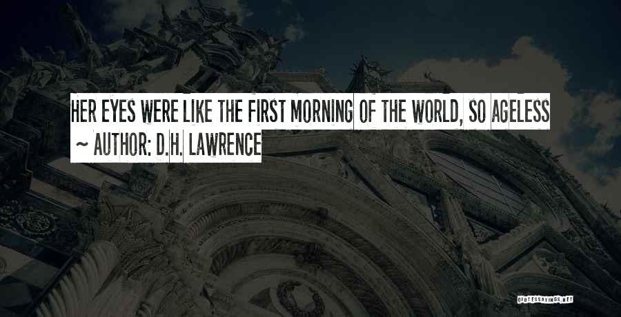 Ageless Quotes By D.H. Lawrence