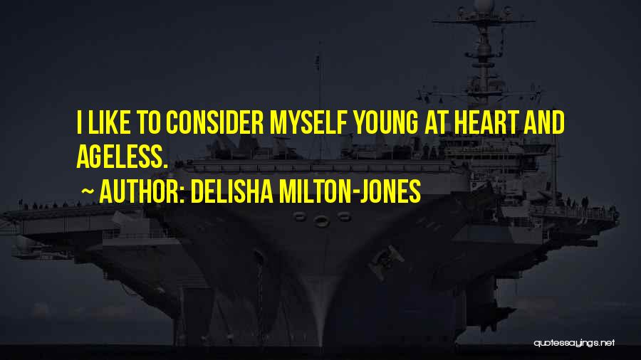 Ageless Quotes By DeLisha Milton-Jones