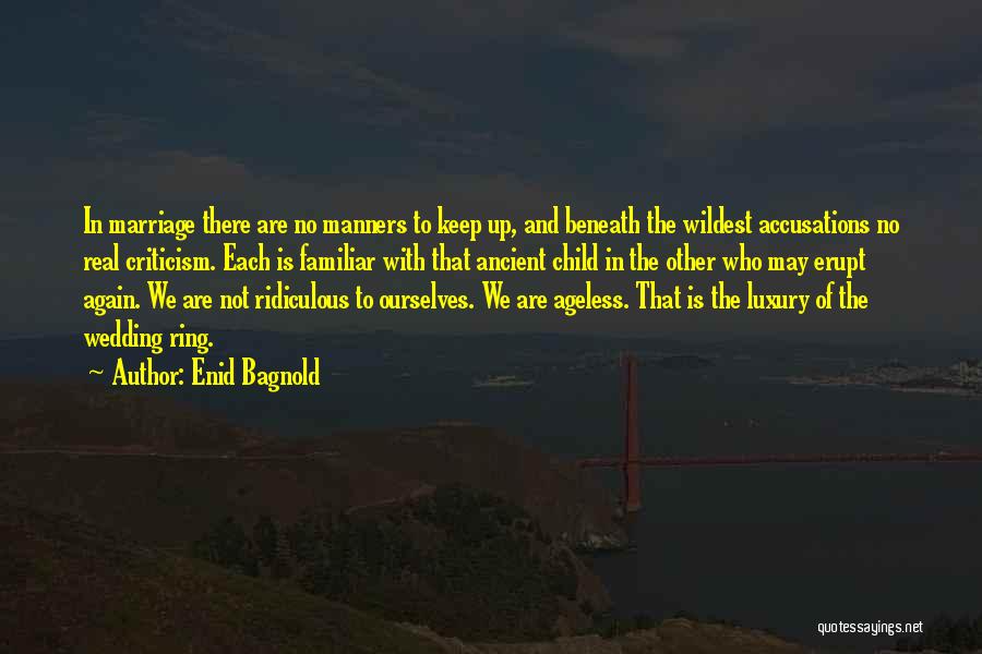 Ageless Quotes By Enid Bagnold