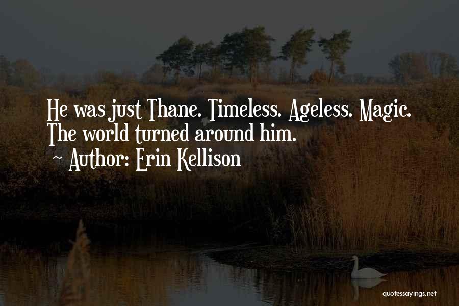 Ageless Quotes By Erin Kellison