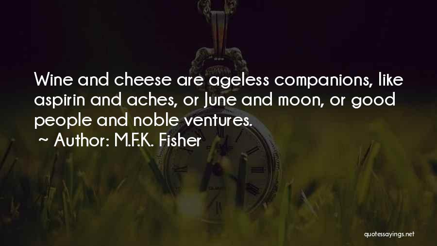 Ageless Quotes By M.F.K. Fisher