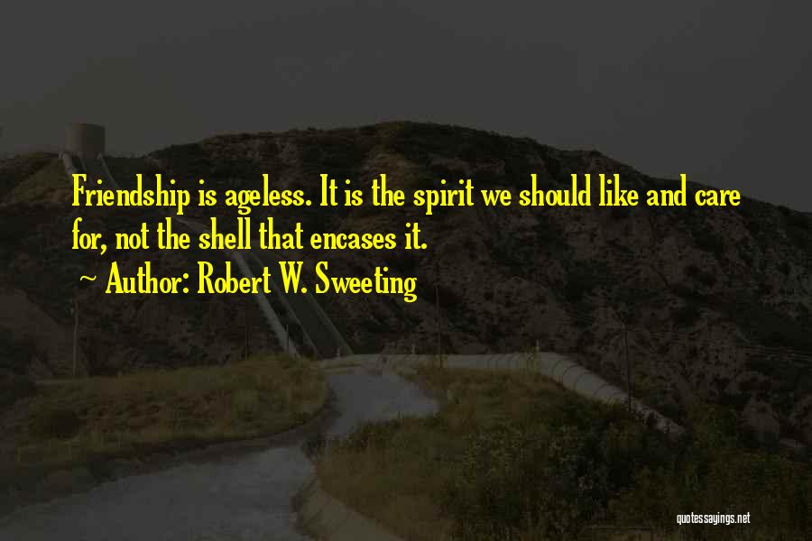 Ageless Quotes By Robert W. Sweeting