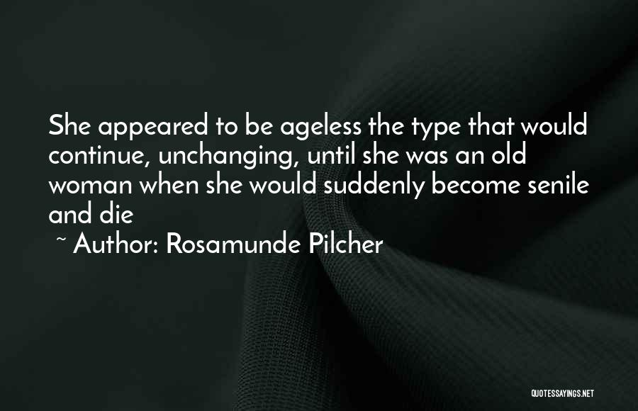 Ageless Quotes By Rosamunde Pilcher