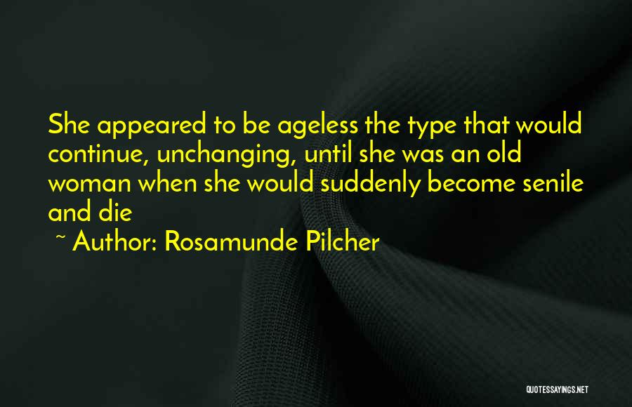 Ageless Woman Quotes By Rosamunde Pilcher