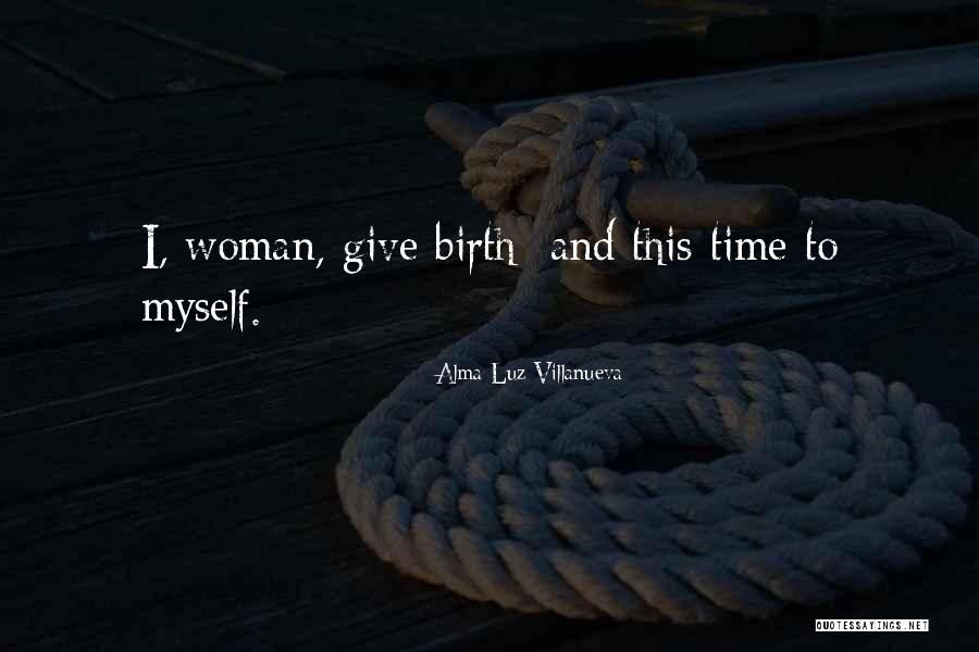 Agelly Quotes By Alma Luz Villanueva Agelly Quotes By Alma Luz Villanueva