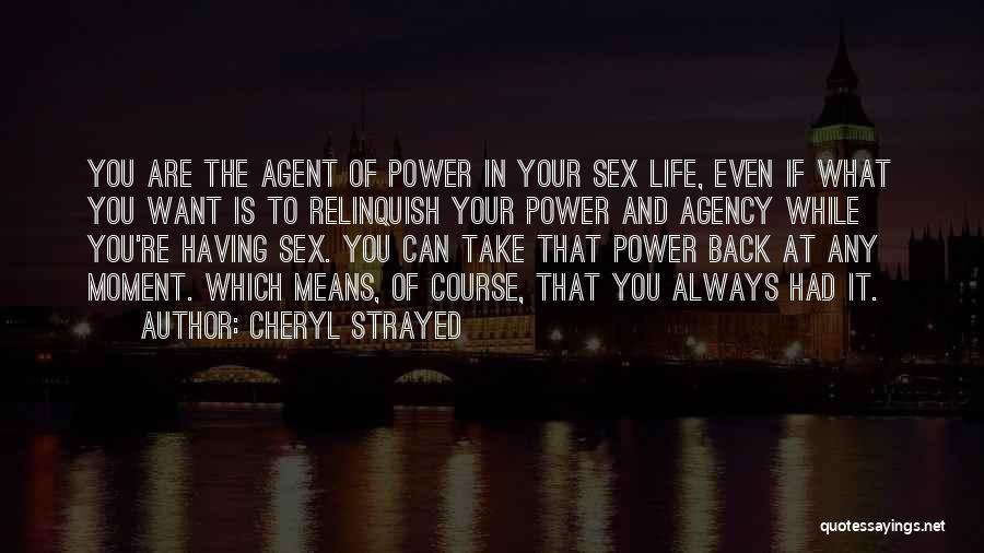 Agency Quotes By Cheryl Strayed