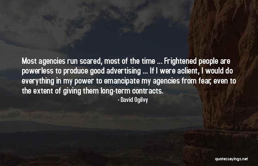 Agency Quotes By David Ogilvy