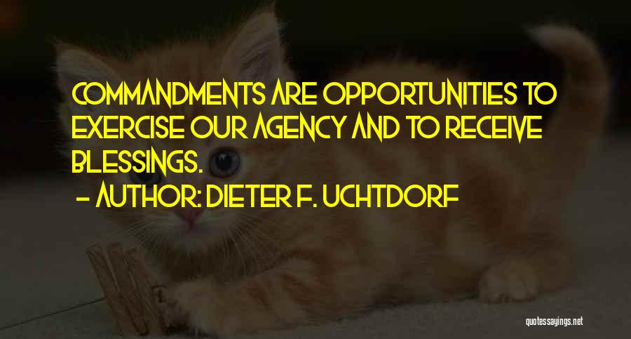 Agency Quotes By Dieter F. Uchtdorf