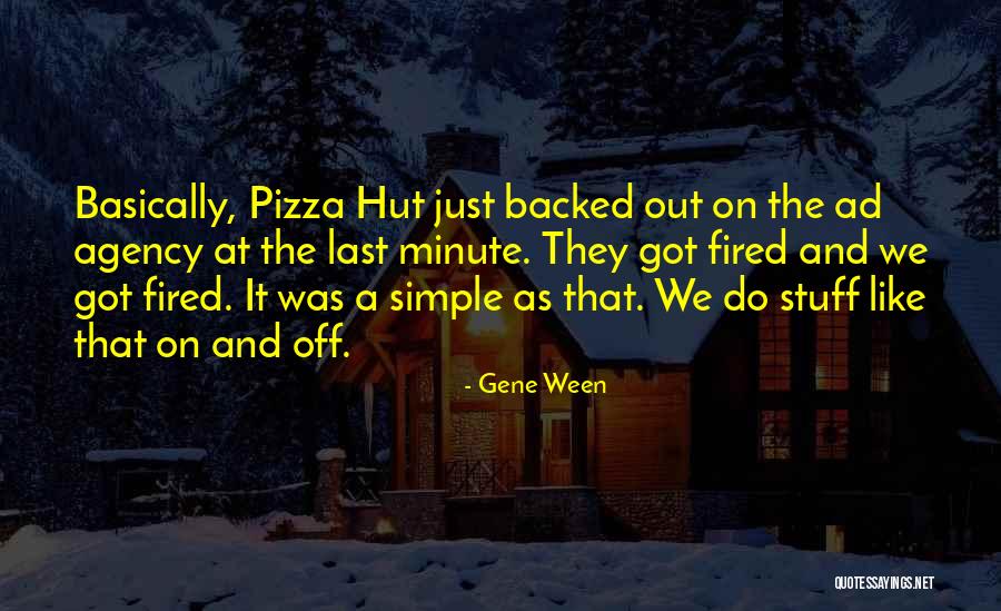 Agency Quotes By Gene Ween