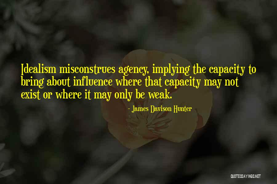 Agency Quotes By James Davison Hunter