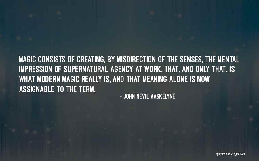 Agency Quotes By John Nevil Maskelyne